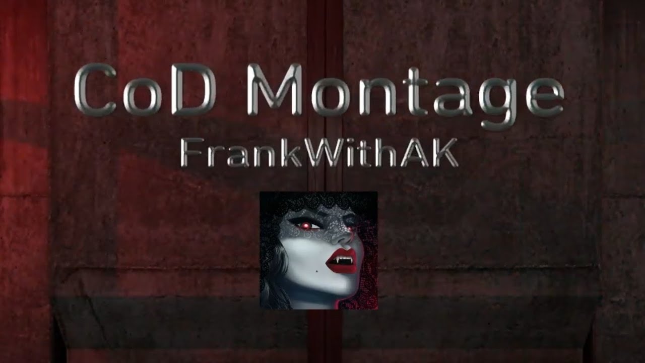 FrankWithAK - Multi-CoD Montage