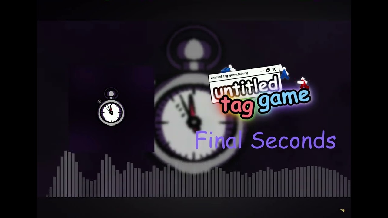 Final seconds untitled tag game ost 1 hour