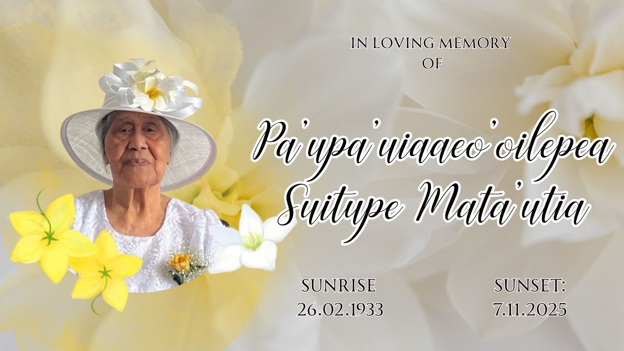 Funeral Service & Burial for Pa'upa'uiaaeo'oilepea Suitupe Mata'utia