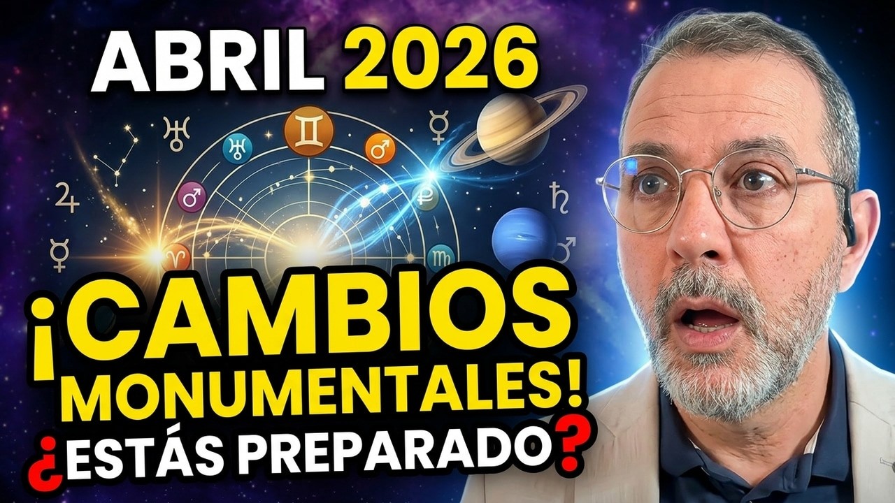 ¿Estás Listo? Abril 2026 Trae Cambios Astrológicos Monumentales