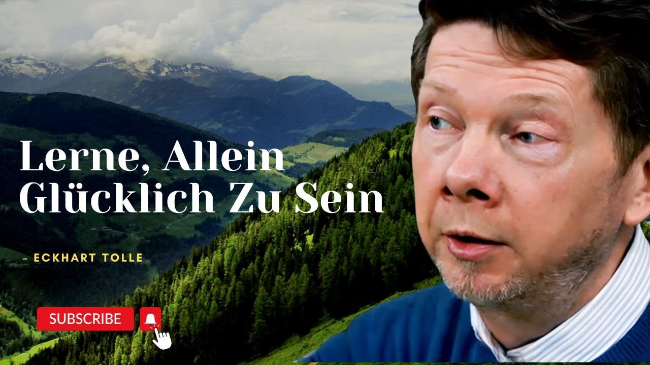 Lerne, Allein Glücklich Zu Sein – Eckhart Tolle Motivation