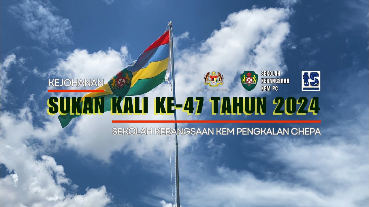 Ep 1: Kejohanan Sukan Tahunan Kali Ke-47 SK Kem Pengkalan Chepa