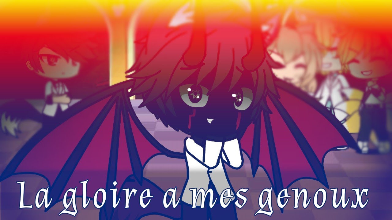 La gloire à mes genoux ||Glmv FR|| Gachalife