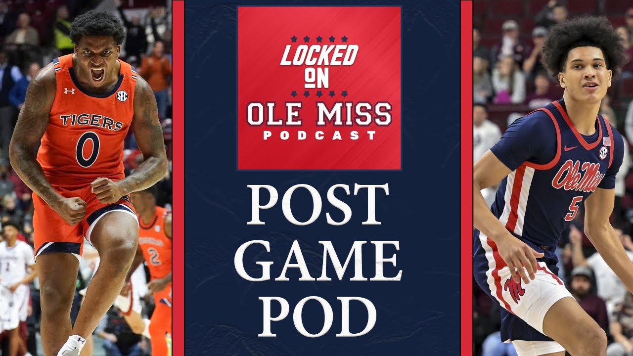 POST GAME POD: Ole Miss Rebels fall to Auburn Tigers in Oxford