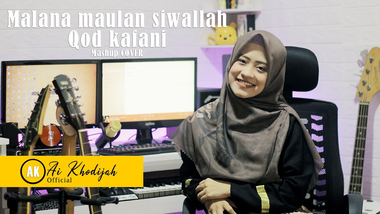 Ai Khodijah - Malana maulan siwallah - Qod kafani Mashup (COVER)
