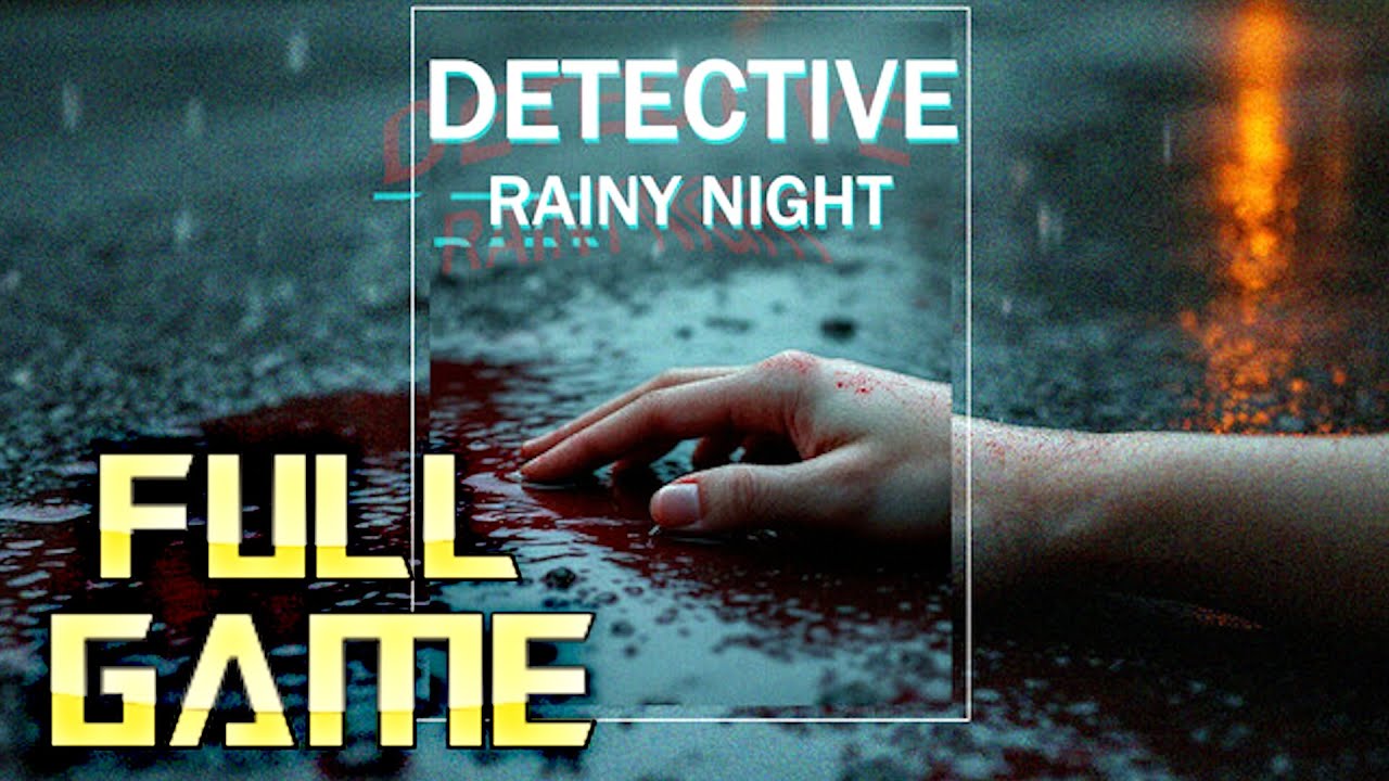 DETECTIVE Rainy Night | 4K Full Game Walkthrough | No Commentary