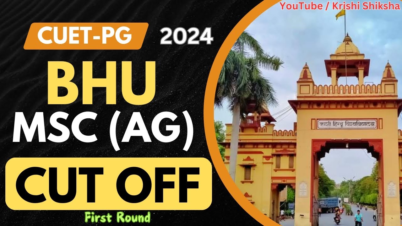 BHU msc agriculture cutoff 2024 | cuet pg bhu msc ag cutoff subject and category wise