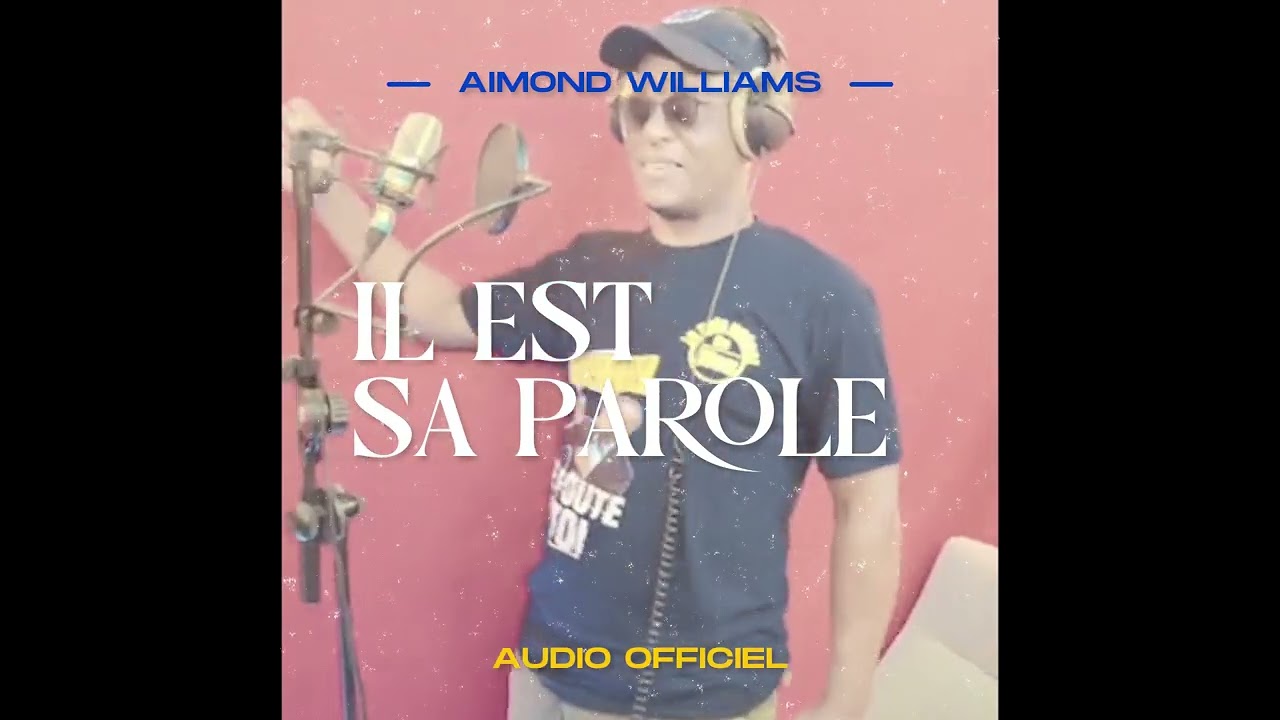 AIMOND WILLIAMS - IL EST SA PAROLE (Audio Officiel)