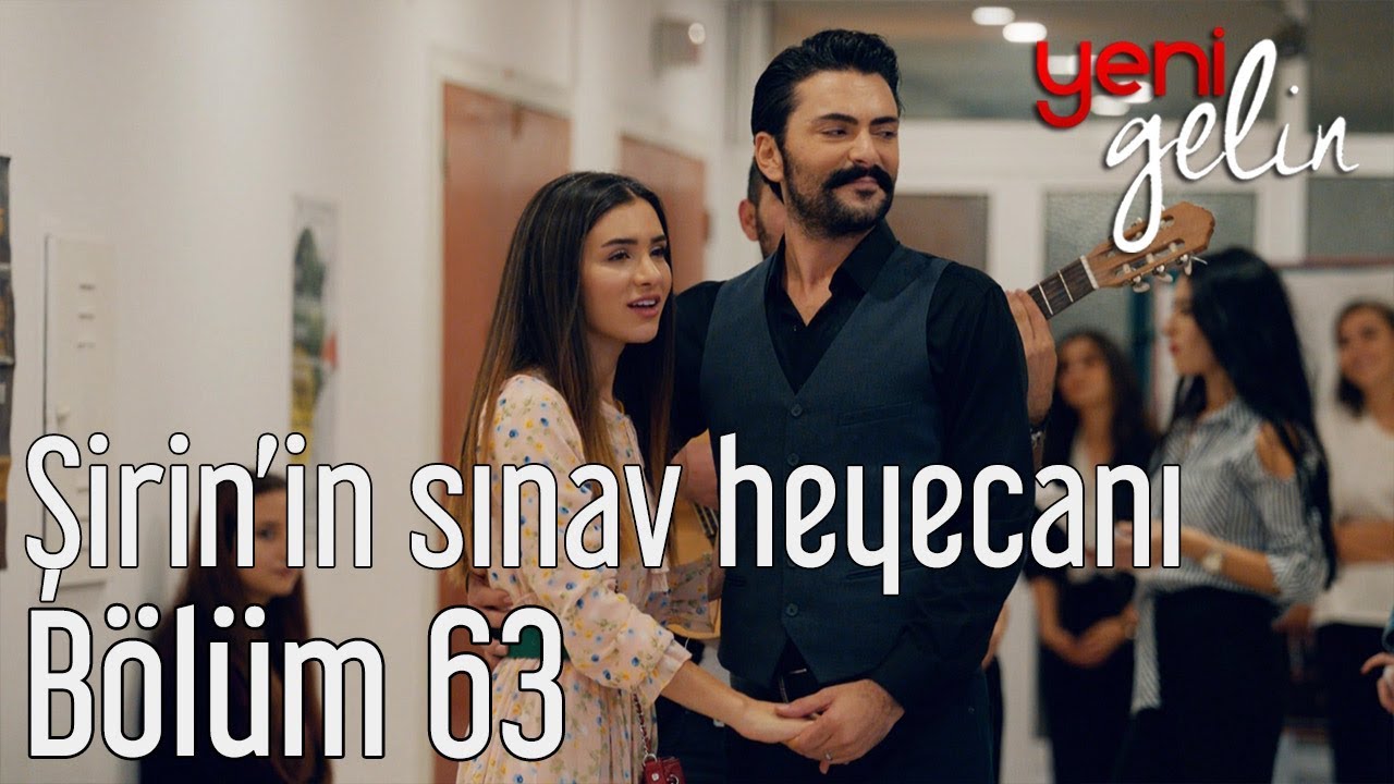 Yeni Gelin 63. Bölüm - Şirin'in Sınav Heyecanı