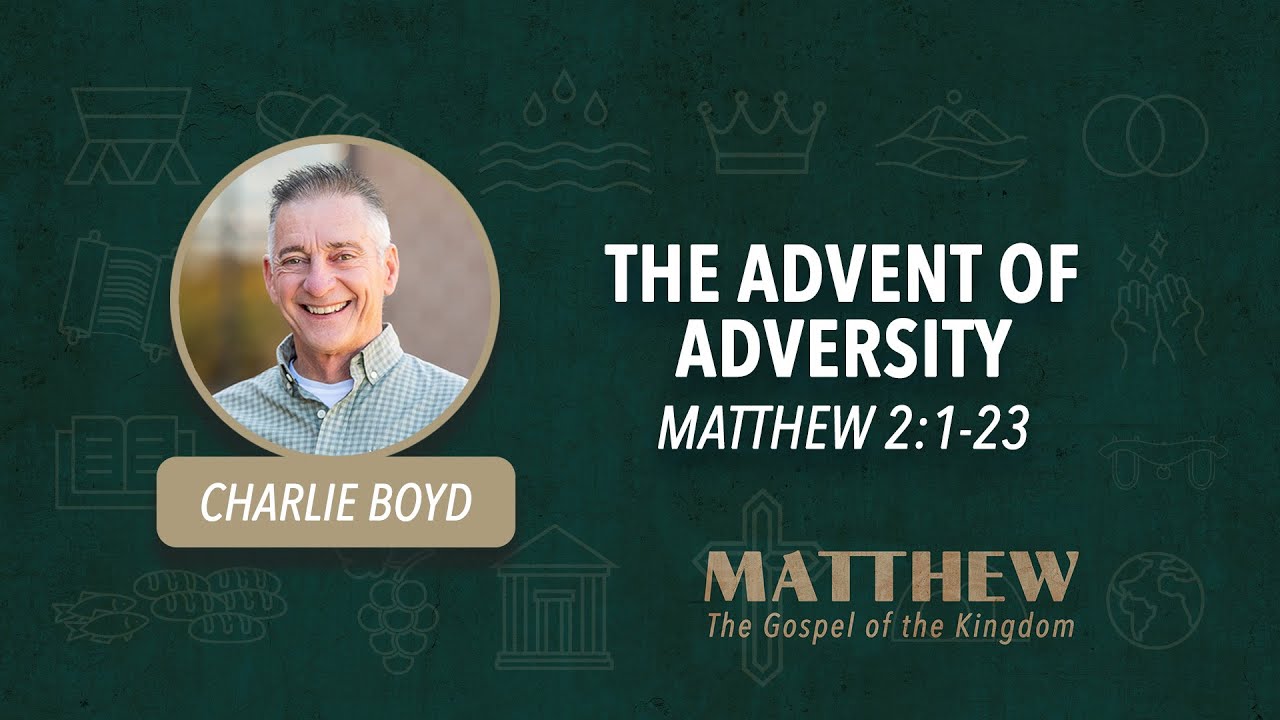 December 21, 2025 - Matthew: The Gospel of the Kingdom | The Advent of Adversity | Hwy 14