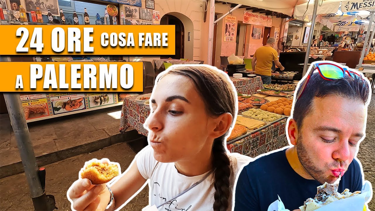 Palermo in 24 ore: Cosa Dovete Fare!