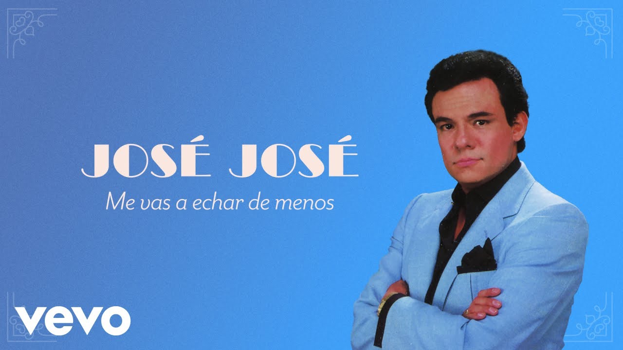 Jos&eacute; Jos&eacute; - Me Vas a Echar de Menos (Letra Oficial)