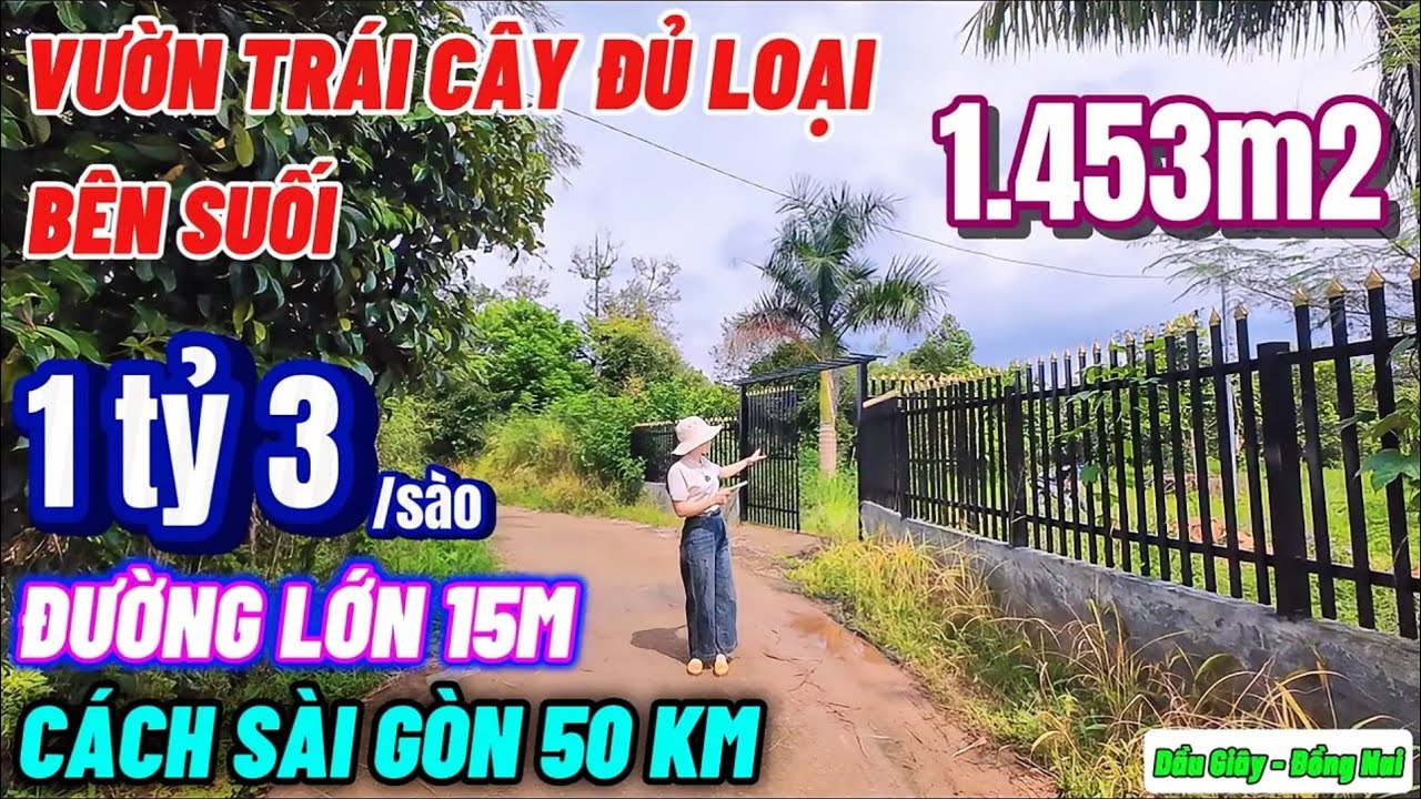 Nhà đất đồng nai, bán vườn trái cây bên suối nhỏ xinh đủ loại ngay KCN Dầu Giây gần sân bay quốc tế 