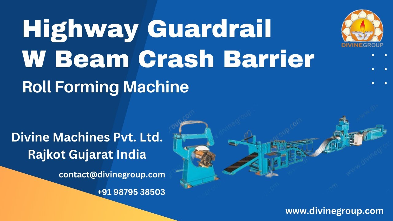 Highway Guardrail W Beam Crash Barrier | Roll Forming Machine | Divine Machines Pvt Ltd Manufacturer
