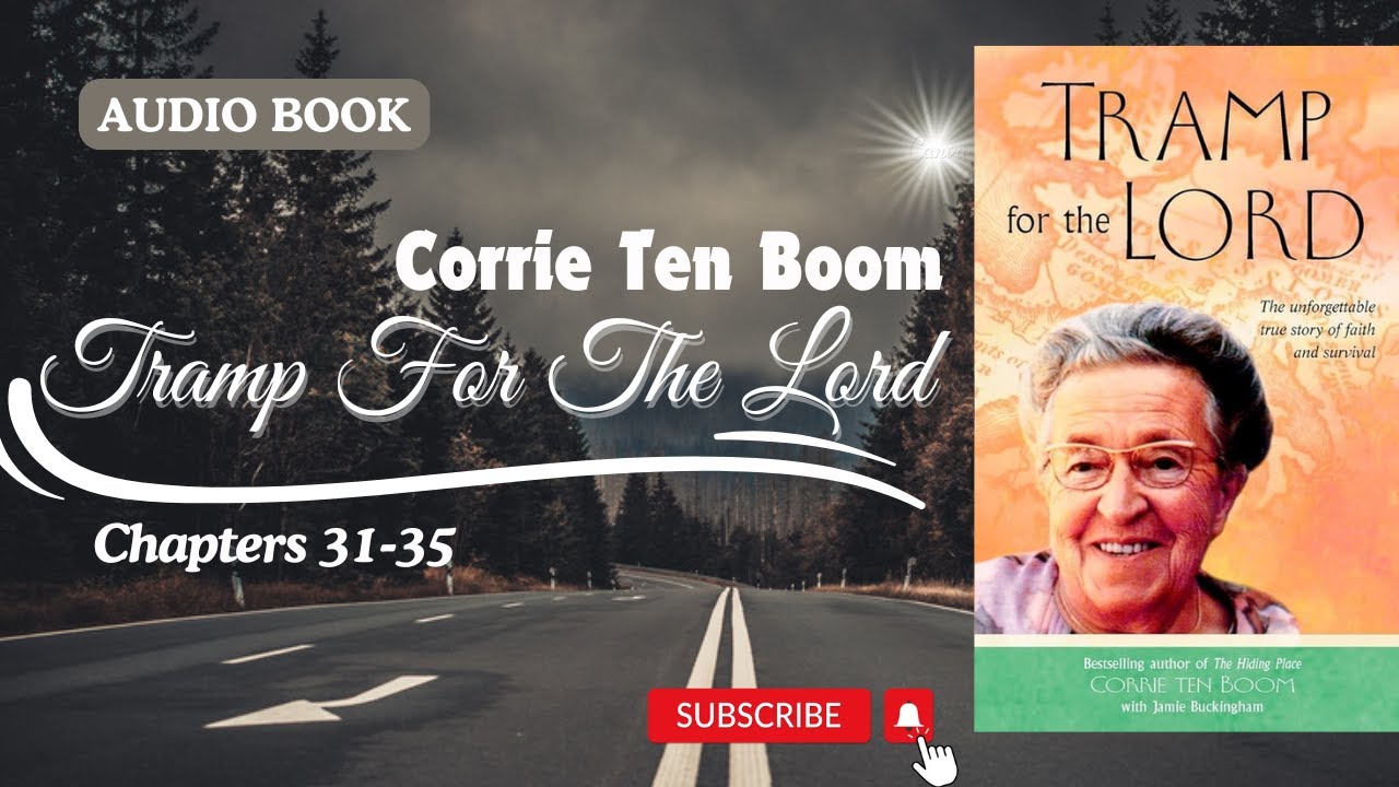 Tramp for the Lord | Corrie ten Boom | Chapters 31-35 (Last Part) | Audiobook