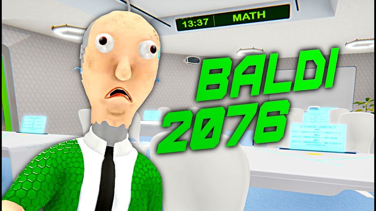 BALDI'S BACK!!!... FROM THE FUTURE!! Baldi 2076 [NEW GAME]