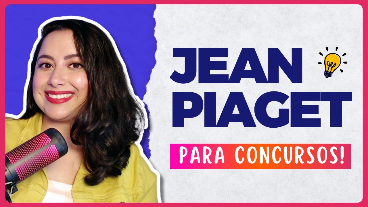 JEAN PIAGET PARA CONCURSOS | Resumo: Teoria da Epistemologia Genética