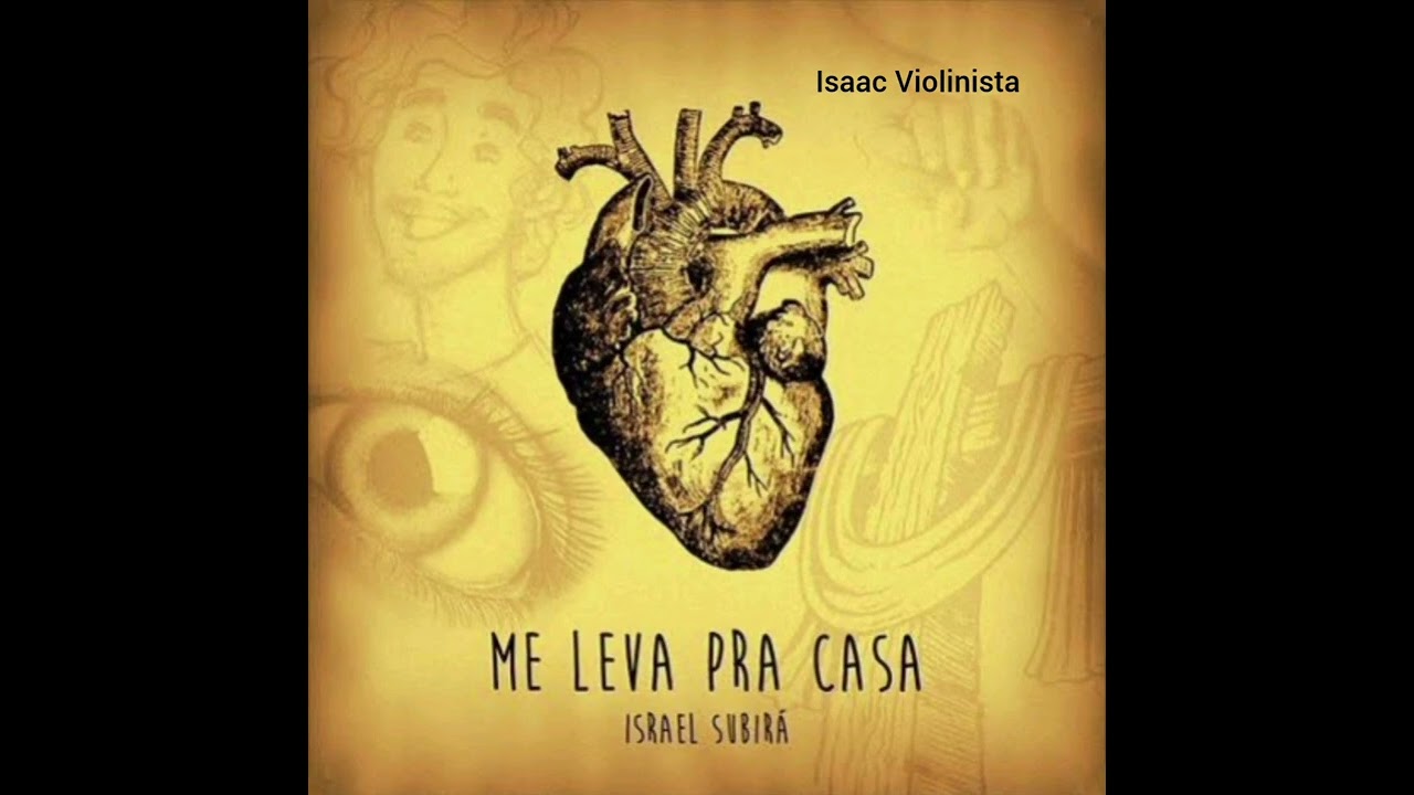 ME LEVA PRA CASA - ISRAEL SUBIRÁ - VIOLINO+PLAYBACK - ISAAC VIOLINISTA🎻🎹