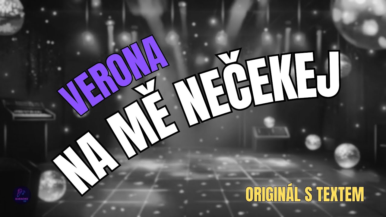 🎤 Verona – Na mě nečekej | Originál s textem 🎶