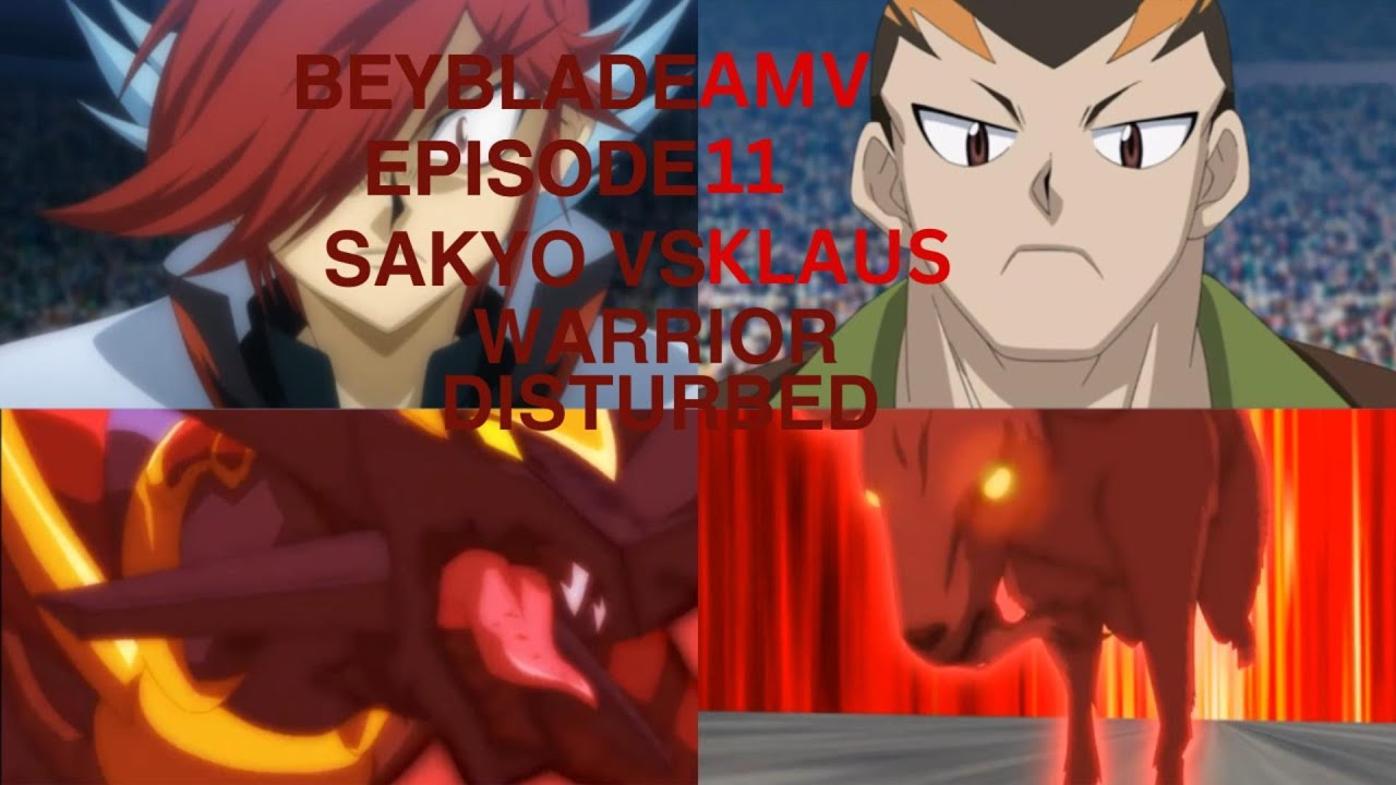 Beyblade AMV Episode 11 Sakyo Vs Klaus Warrior  Disturbed