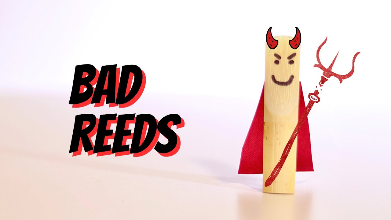 Bad Reeds | causes and simple solutions