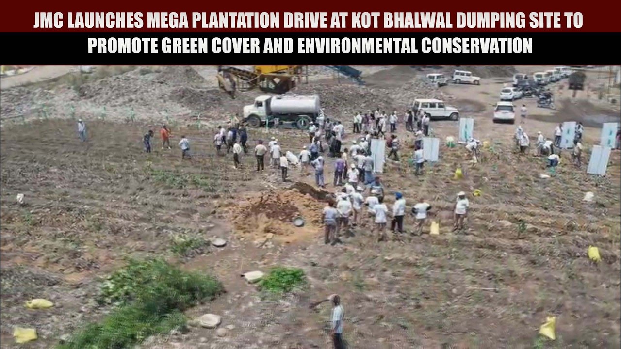 JMC Launches Mega Plantation Drive at Kot Bhalwal Dumping Site to Promote Green Cover and Environmen