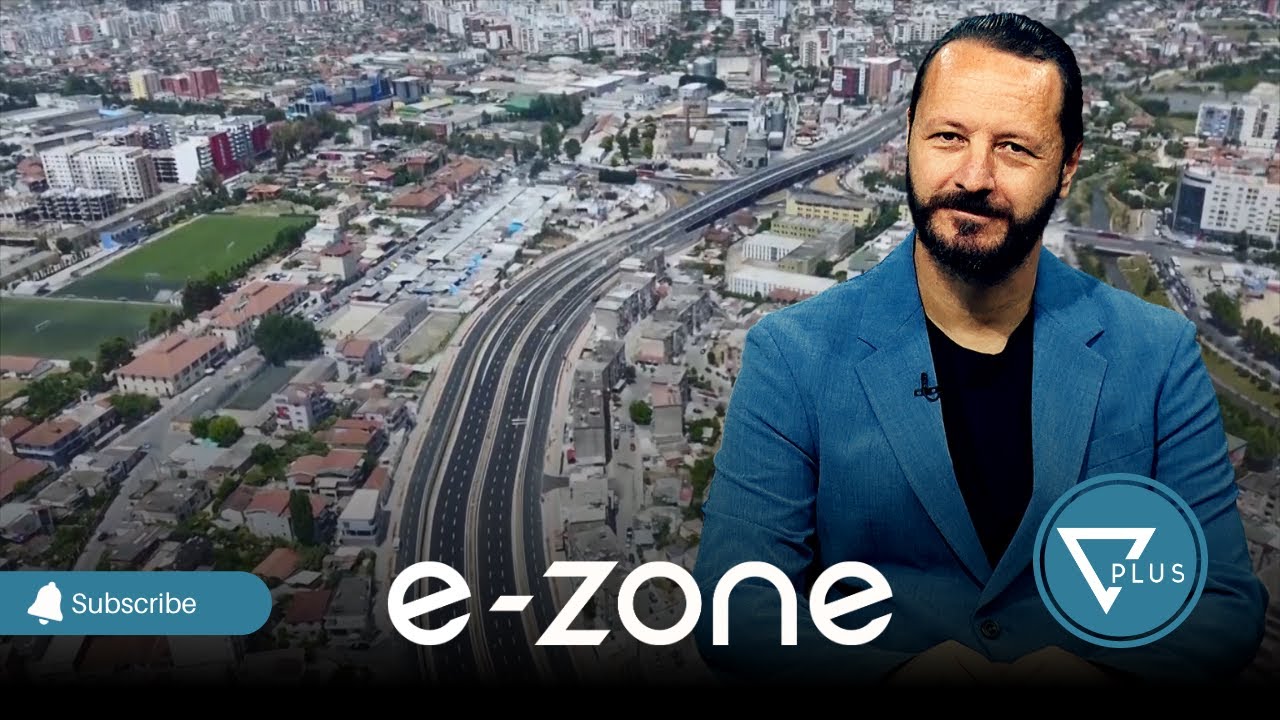 E-Zone - Unaza e madhe e Tiranes hapet ne dhjetor 2024 - 19 Nentor 2023 - Vizion Plus