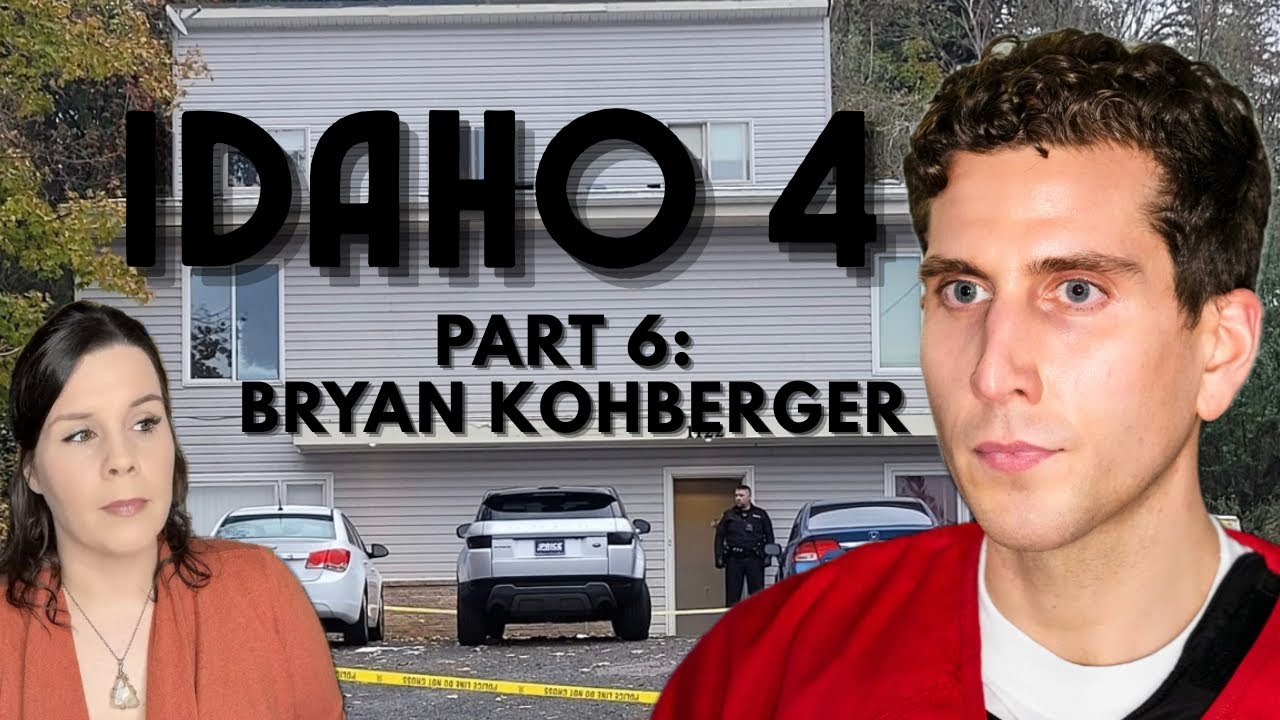 The Idaho 4 Part 6 (Bryan Kohberger) 