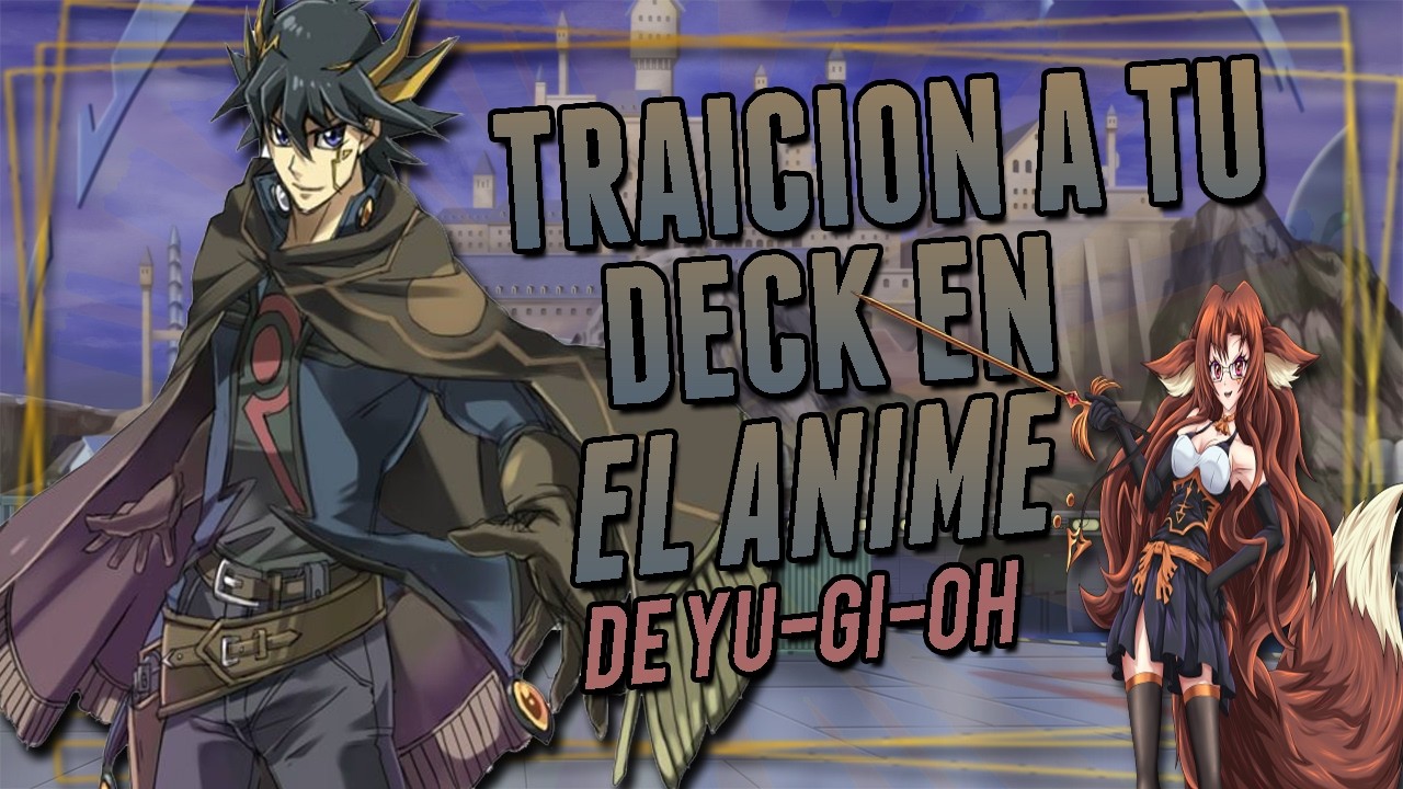 TRAICION A TU DECK EN EL ANIME | StormAfrody