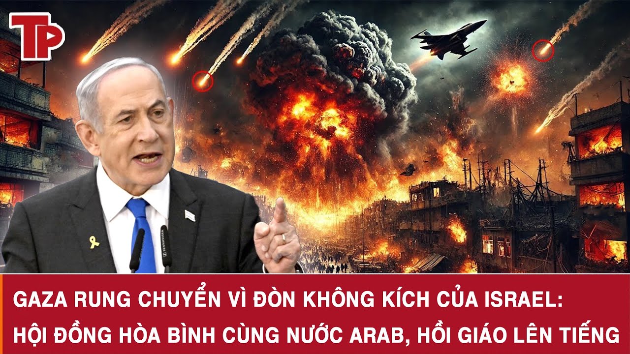 Gaza rung chuyển vì đòn không kích của Israel: Hội đồng hòa bình cùng nước Arab, Hồi giáo lên tiếng