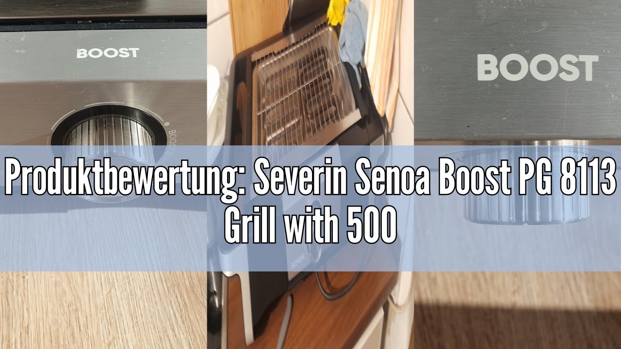 Produktbewertung: Severin Senoa Boost PG 8113 Grill with 500 °C BoostZone and SafeTouch Housing, 300