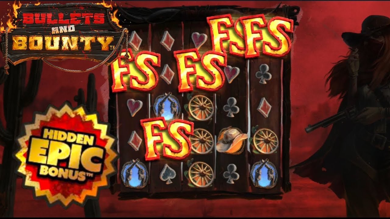 BULLETS AND BOUNTY  EPIC BONUS  5 SCATTERS