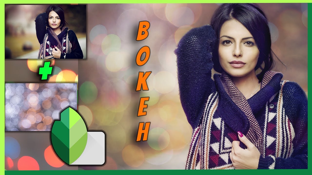 FOTOS CREATIVAS con SNAPSEED - Como hacer efecto bokeh Snapseed
