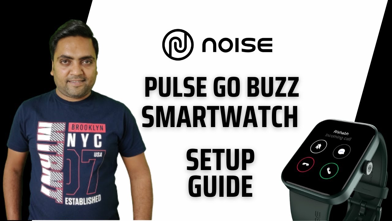 Noise pulse go buzz smart watch setup guide | Best bluetooth calling smartwatch under ₹2000