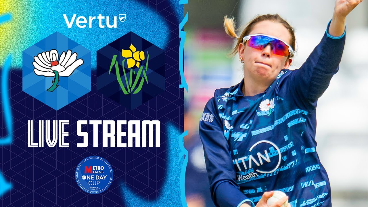 Vertu Live Stream - Yorkshire v Glamorgan - Metro Bank One Day Cup Women's League Two