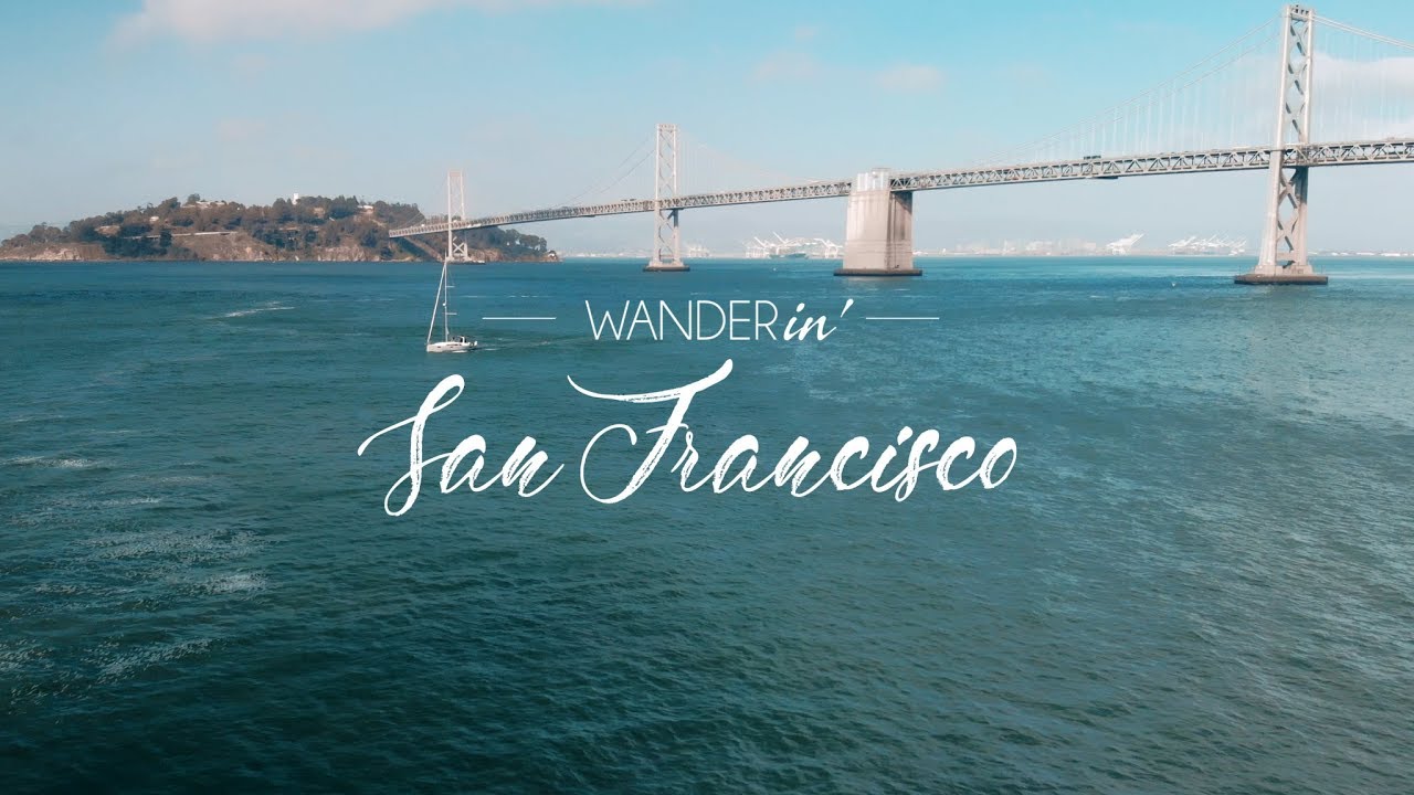 Wanderin' - San Francisco | A Cinematic Travel Film of the City by the Bay |