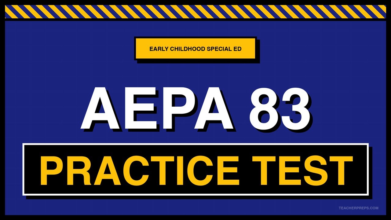 AEPA 83 Practice Test | Early Childhood Special Education | Free 2026