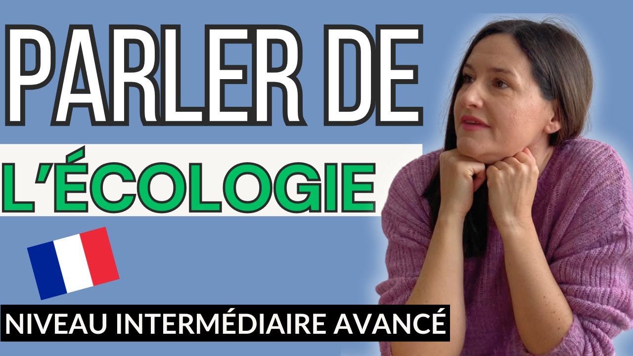🌿Comment parler de l'écologie en français ? Tout le vocabulaire essentiel !