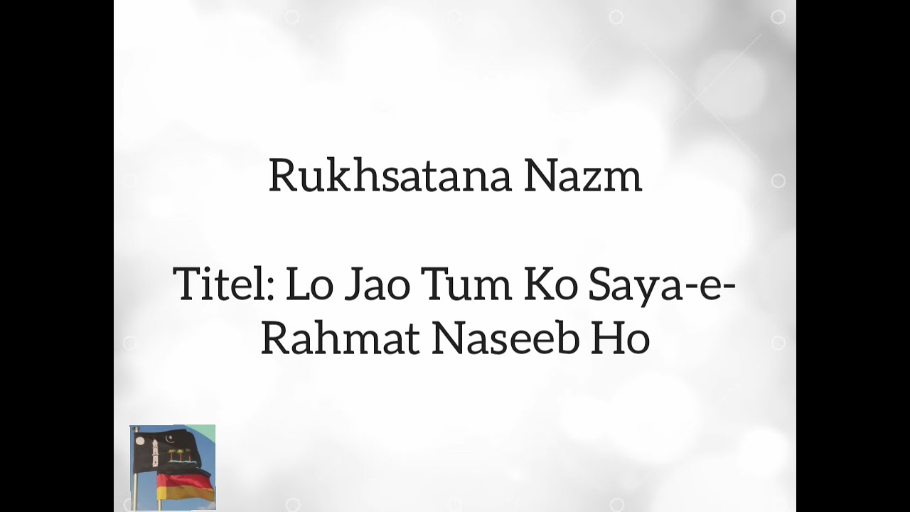 Lo Jao Tum Ko Sayae Rahmat Naseeb Ho - Rukhsatana Nazm