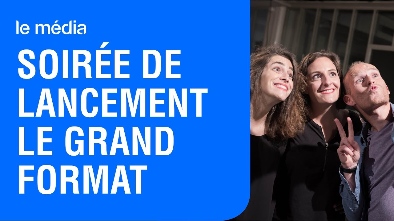 SOIREE DE LANCEMENT : LE GRAND FORMAT