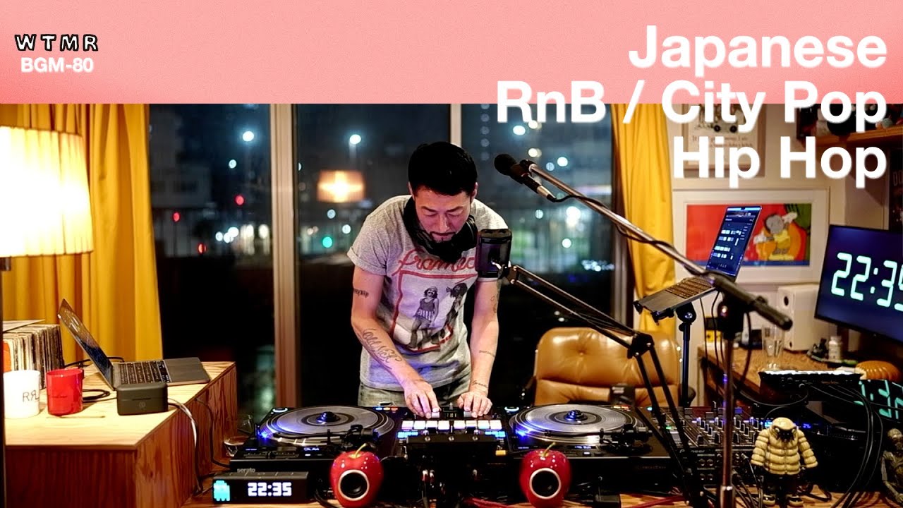 Japanese RnB / CITY POP / HIP HOP Chill & Mellow Mix “WTMR BGM-80” [Playlist, R&B, シティ・ポップ, 日本語ラップ]