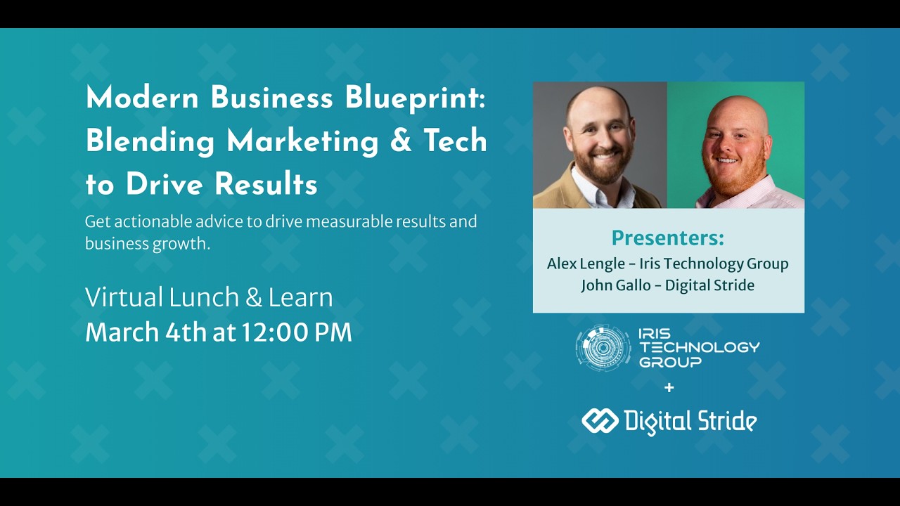 March Lunch & Learn: Modern Business Blueprint: Blending Marketing & Tech to Drive Results