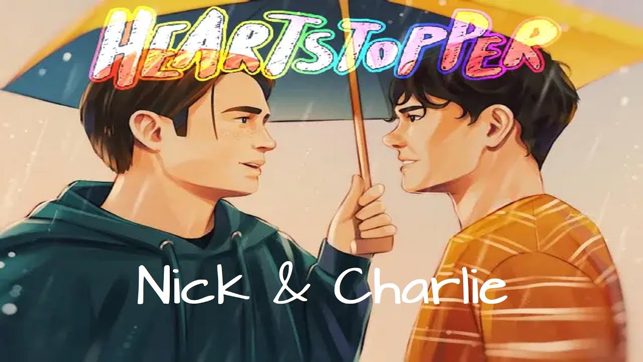 Nick & Charlie | Need Your Love (Heartstopper)