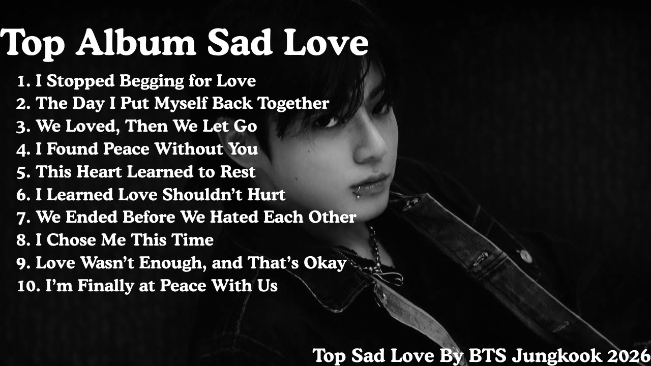 Sad Love Full Playlist | Jungkook Heartbreak Songs & Relaxing Ballads 2026