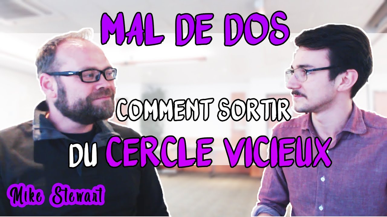 Mal de dos : comment sortir du CERCLE VICIEUX ?