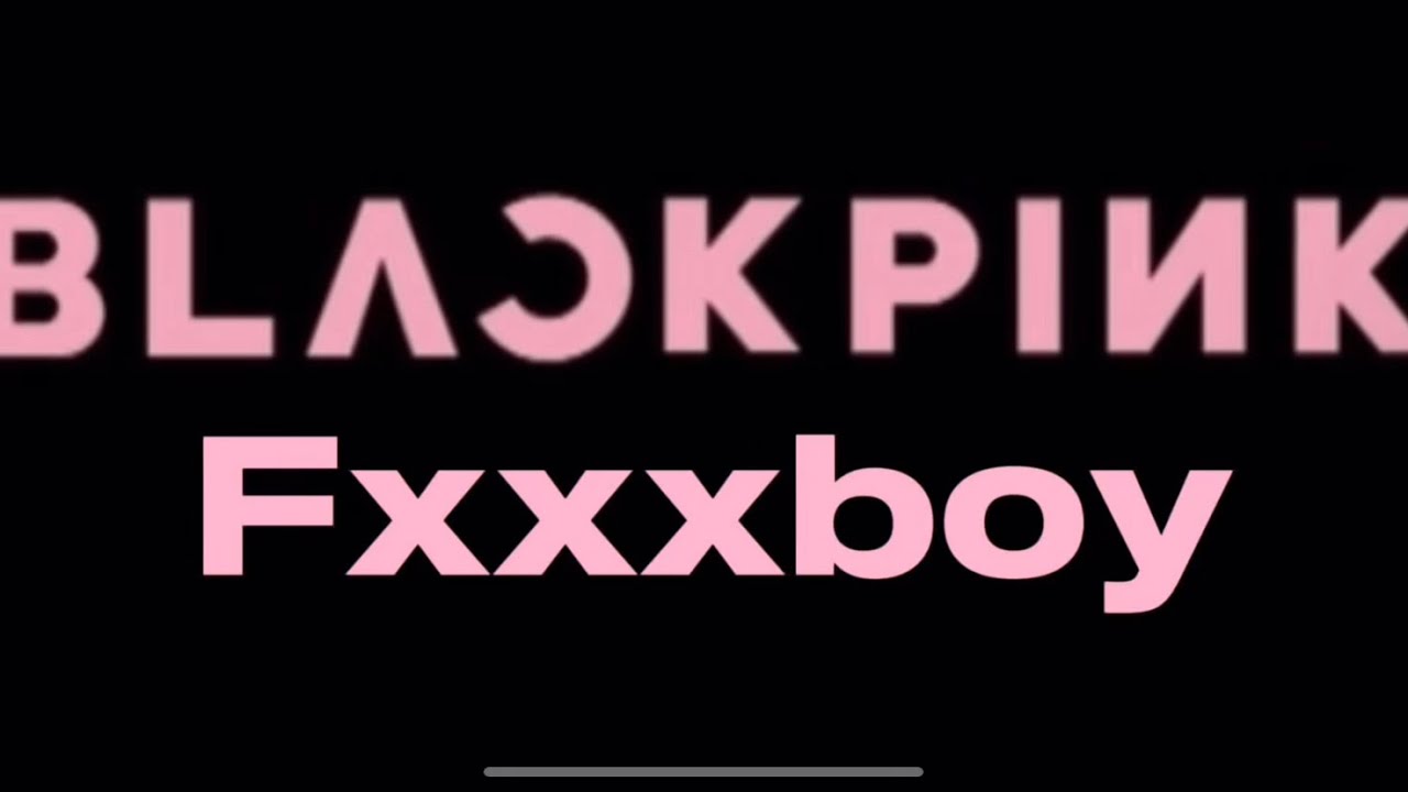@BLACKPINK fxxxboy  teaser -made by @Multiverse_gurl 