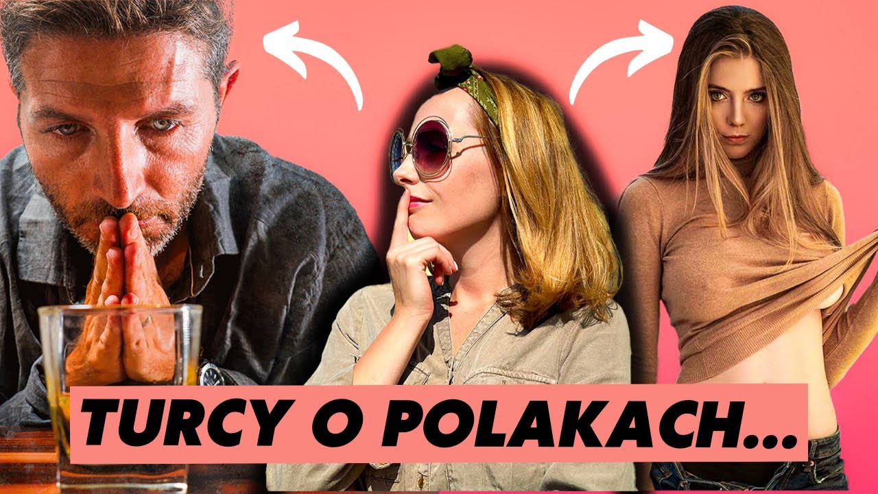 POLACY TO ALKOHOLICY I ROBOLE A KOBIETY SĄ ŁATWE?CO TURCY MYŚLĄ O POLAKACH - STEREOTYPY CZY PRAWDA?