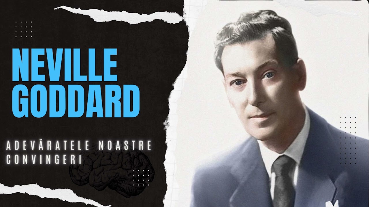 Neville Goddard | Adevaratele noastre convingeri
