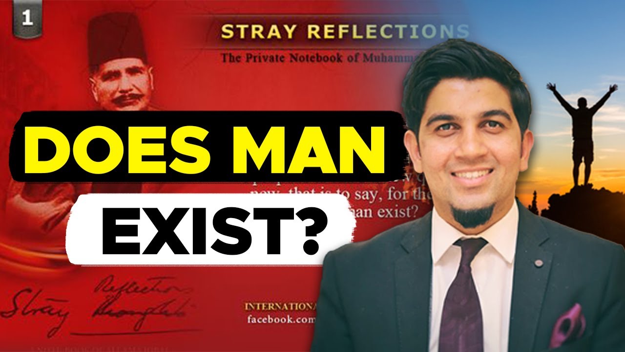 Does Man Exist - Iqbal's Stray Reflections