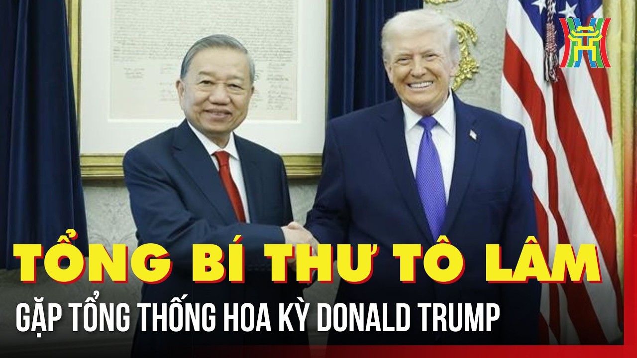 Tổng Bí thư Tô Lâm gặp Tổng thống Hoa Kỳ Donald Trump | Tin tức